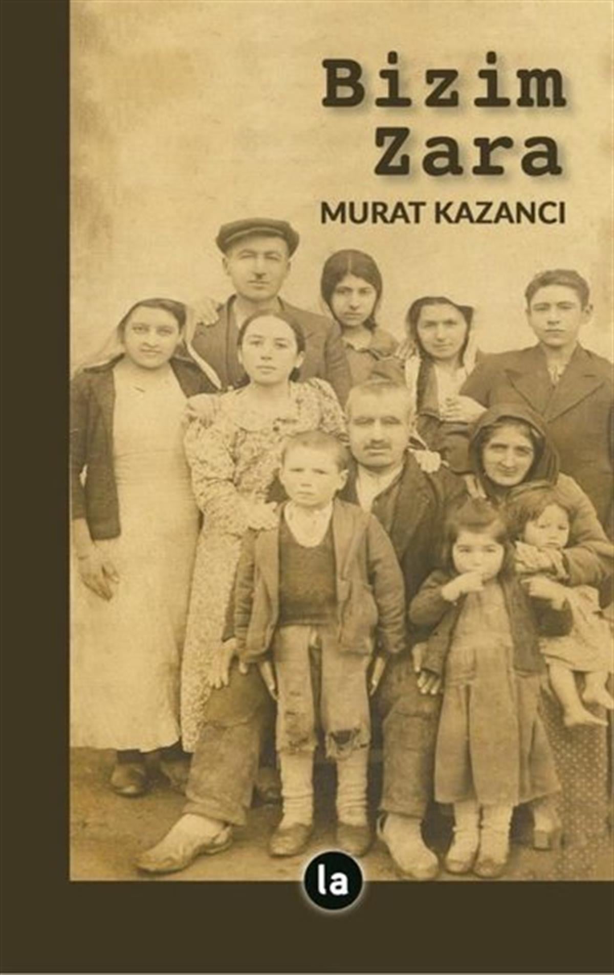 Murat KazancıAnı & Mektup & Günlük KitaplarıBizim Zara