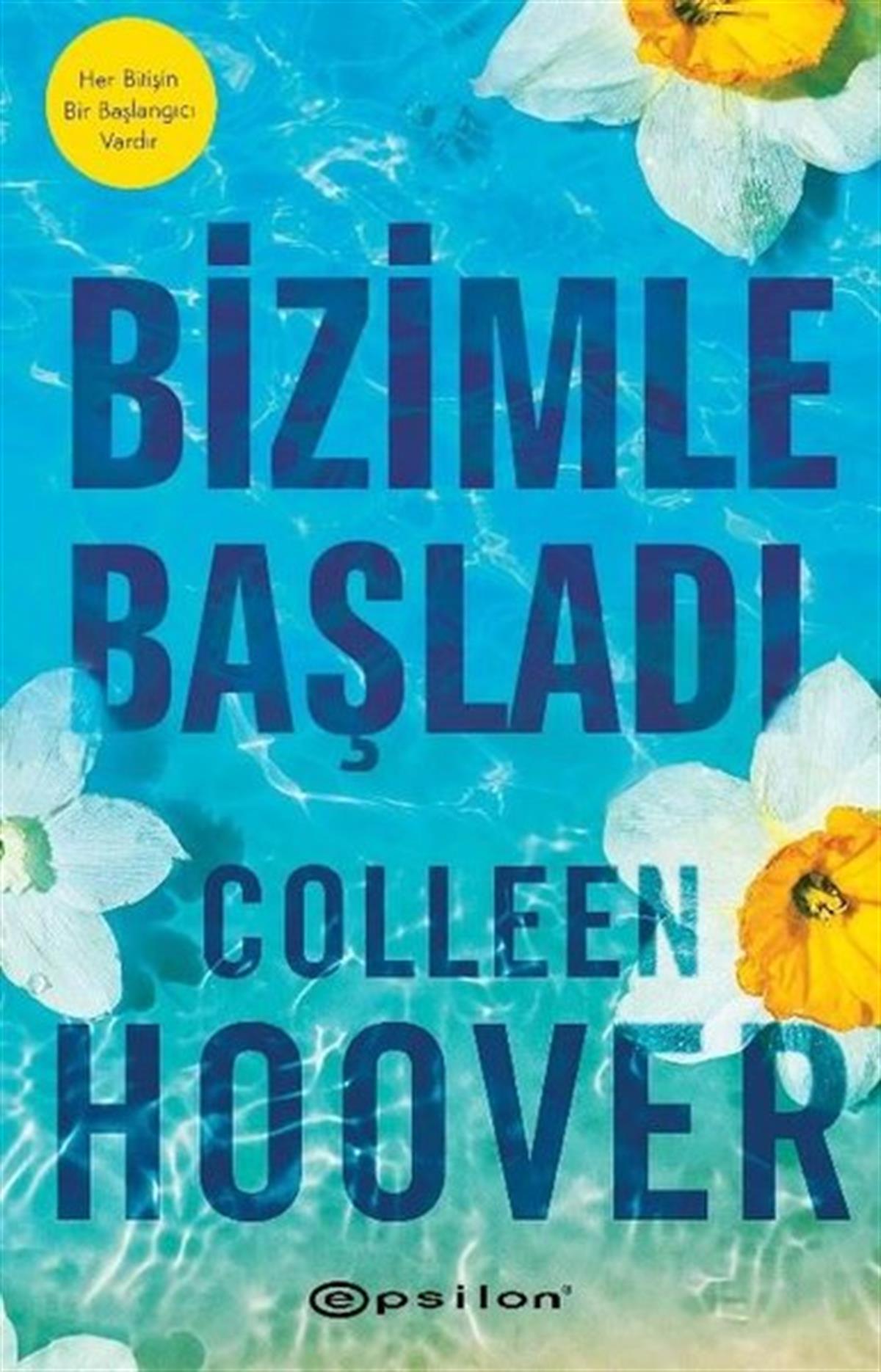 Colleen HooverAşk Kitapları & Aşk RomanlarıBizimle Başladı