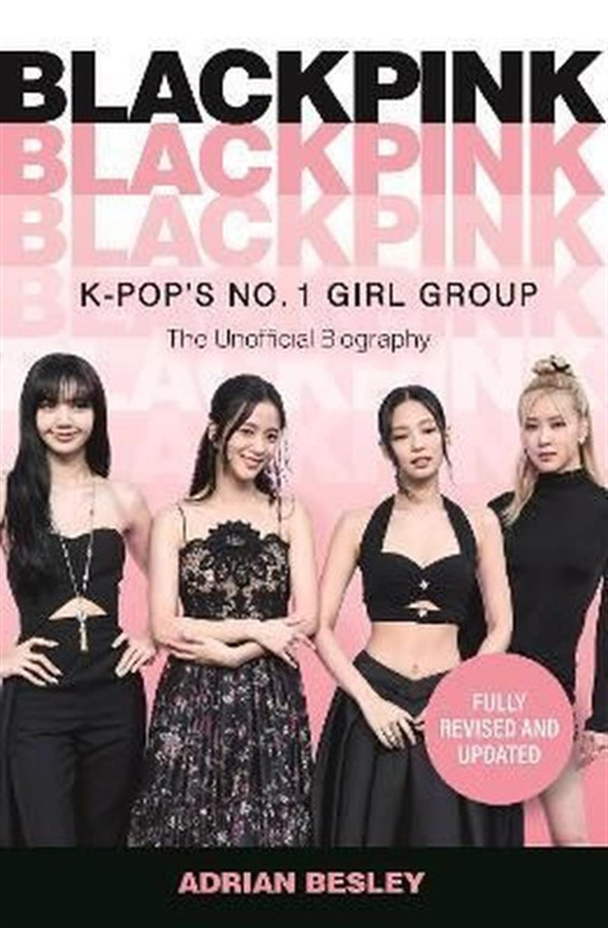 Adrian BesleyEntertainmentBlackpink : K-Pop's No.1 Girl Group
