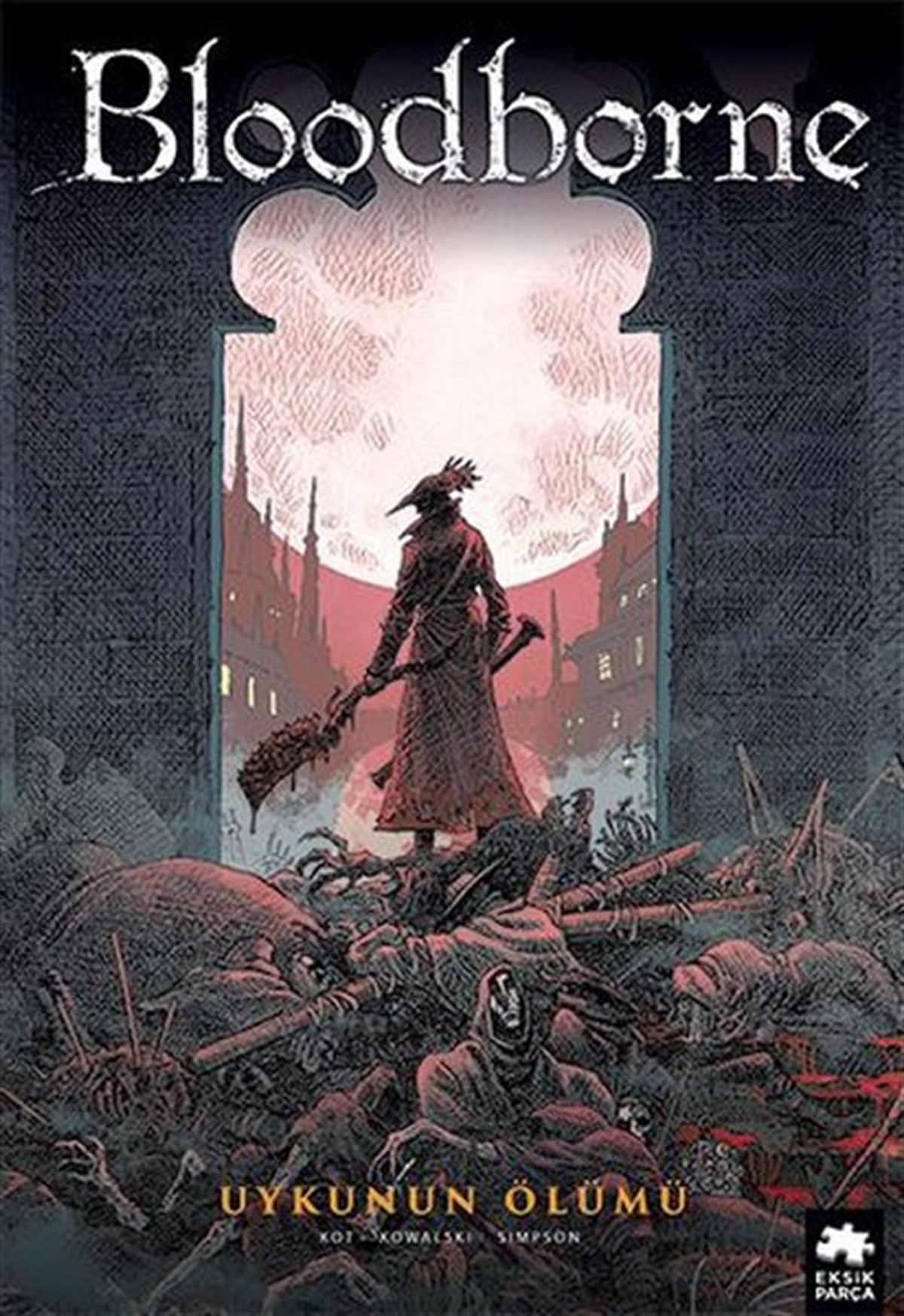 Ales KotÇizgi RomanlarBloodborne 1 - Uykunun Ölümü
