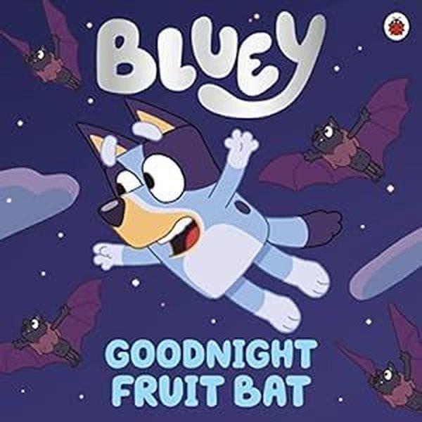 BlueyPreschoolBluey: Goodnight Fruit Bat