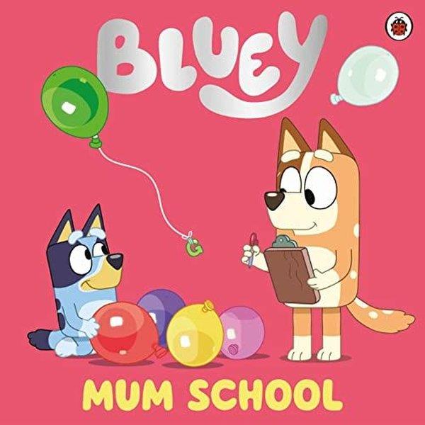 BlueyPreschoolBluey: Mum School