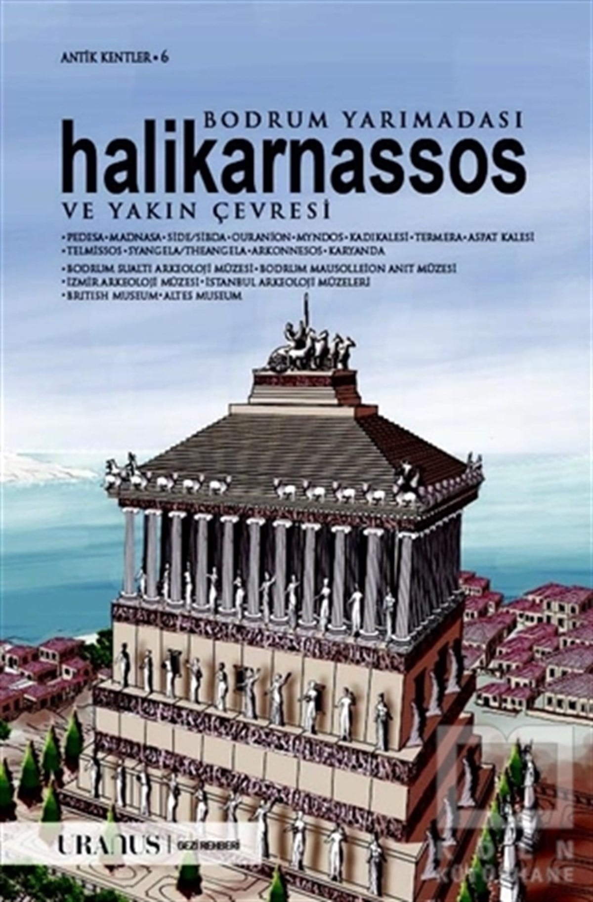 Erdal YazıcıKent RehberleriBodrum Yarımadası Halikarnassos ve Yakın Çevresi