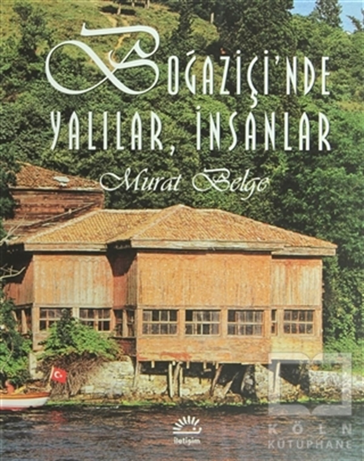 Murat Belgeİstanbul RehberiBoğaziçi’nde Yalılar, İnsanlar