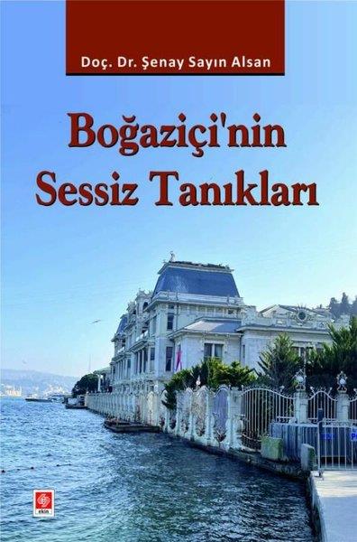 Şenay Sayın AlsanDigerBoğaziçi'nin Sessiz Tanıkları