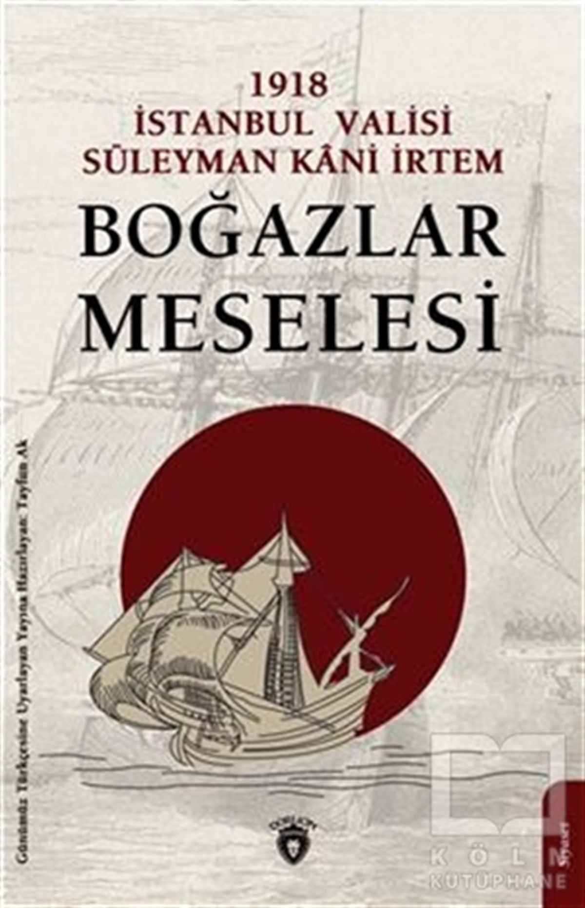 Süleyman Kani İrtemAraştırma & İnceleme ve Referans KitaplarıBoğazlar Meselesi