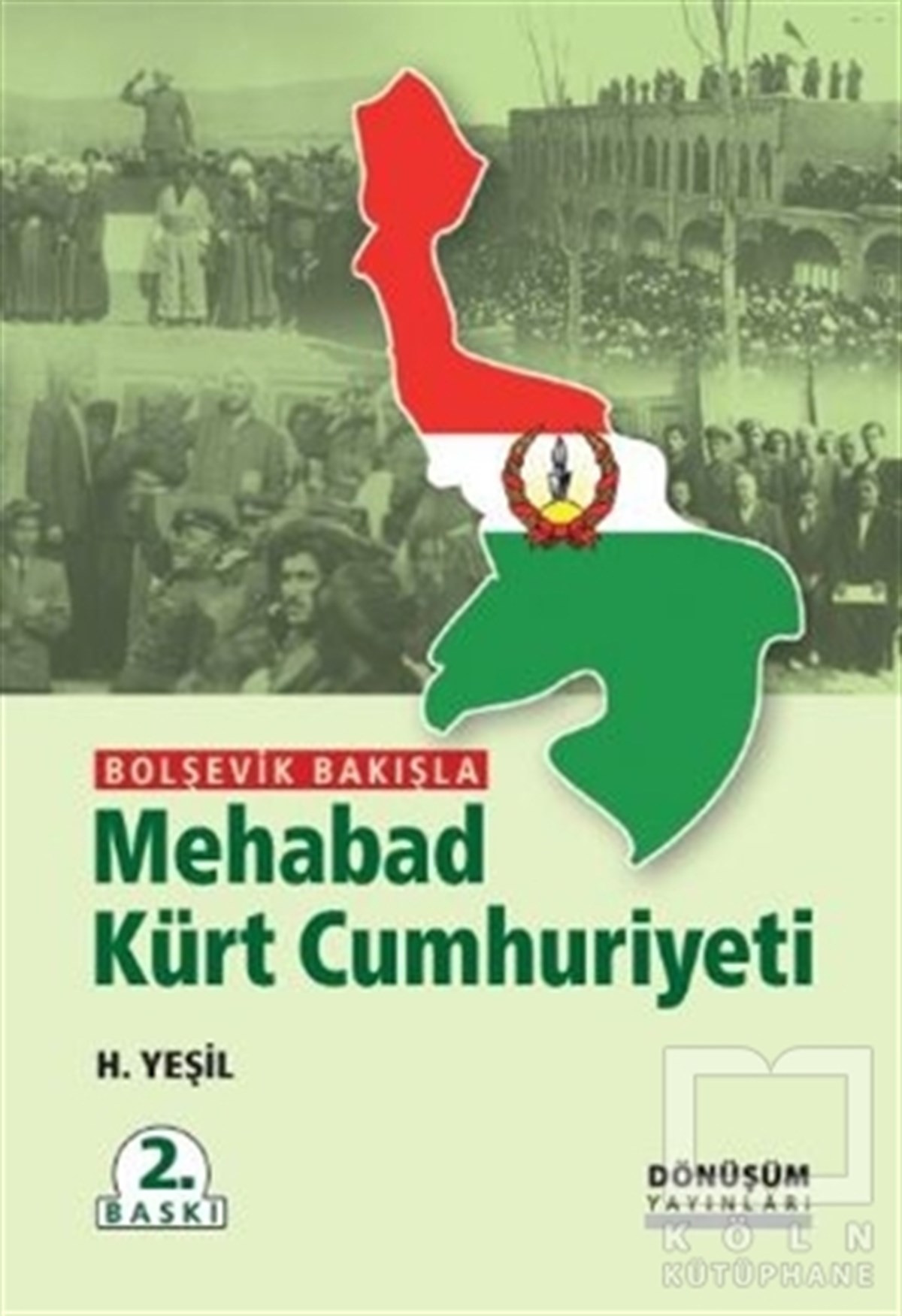H. YeşilTürkiye Siyaseti ve Politikası KitaplarıBolşevik Bakışla Mehabad Kürt Cumhuriyeti