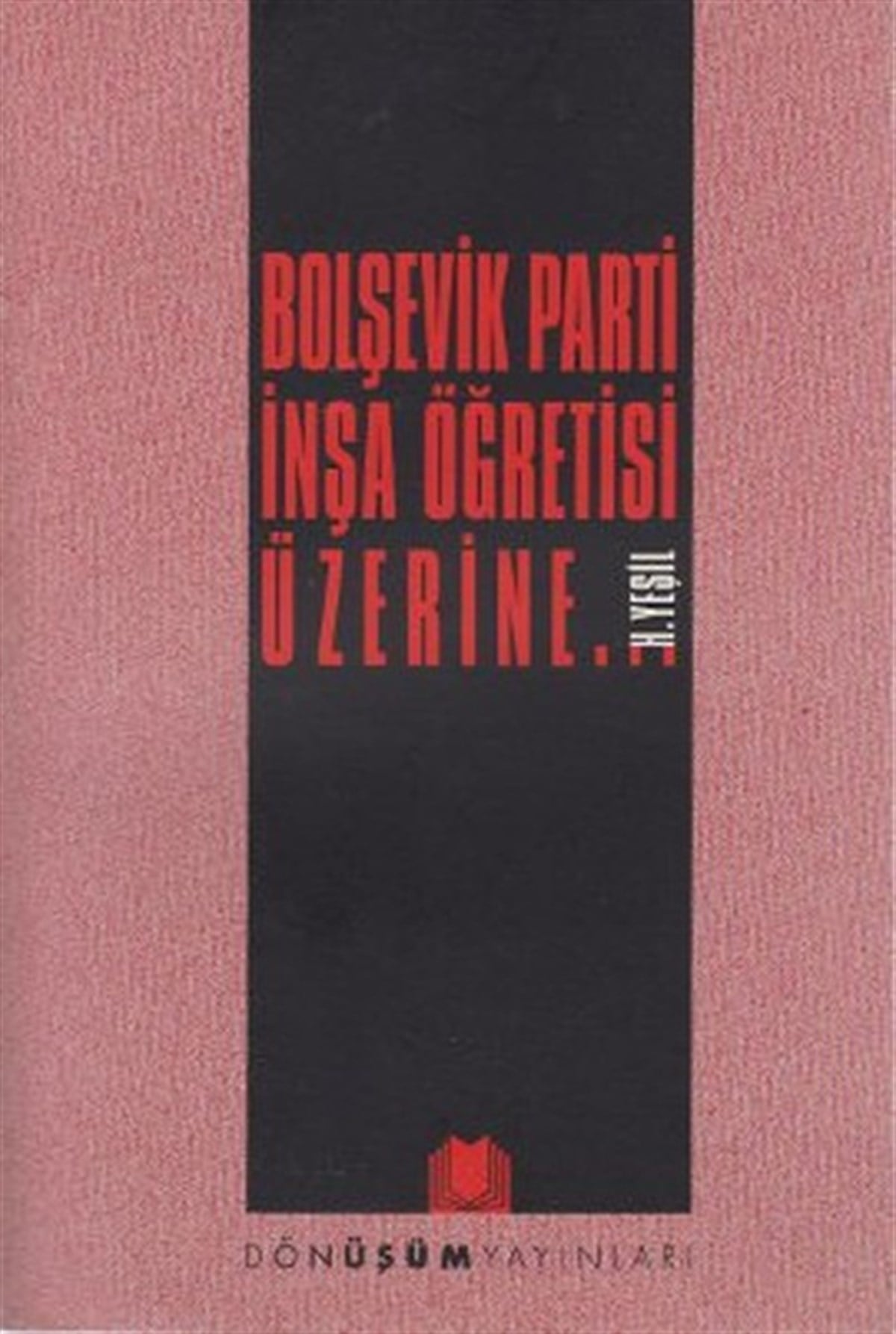 H. YeşilAllgemeine Politik & Politikwissenschaft & PolitikgeschichteBolşevik Parti İnşa Öğretisi Üzerine