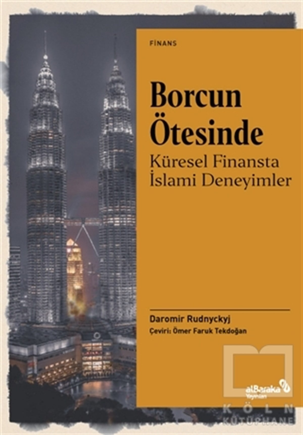 Daromir RudnyckyjBorsa KitaplarıBorcun Ötesinde: Küresel Finansta İslami Deneyimler