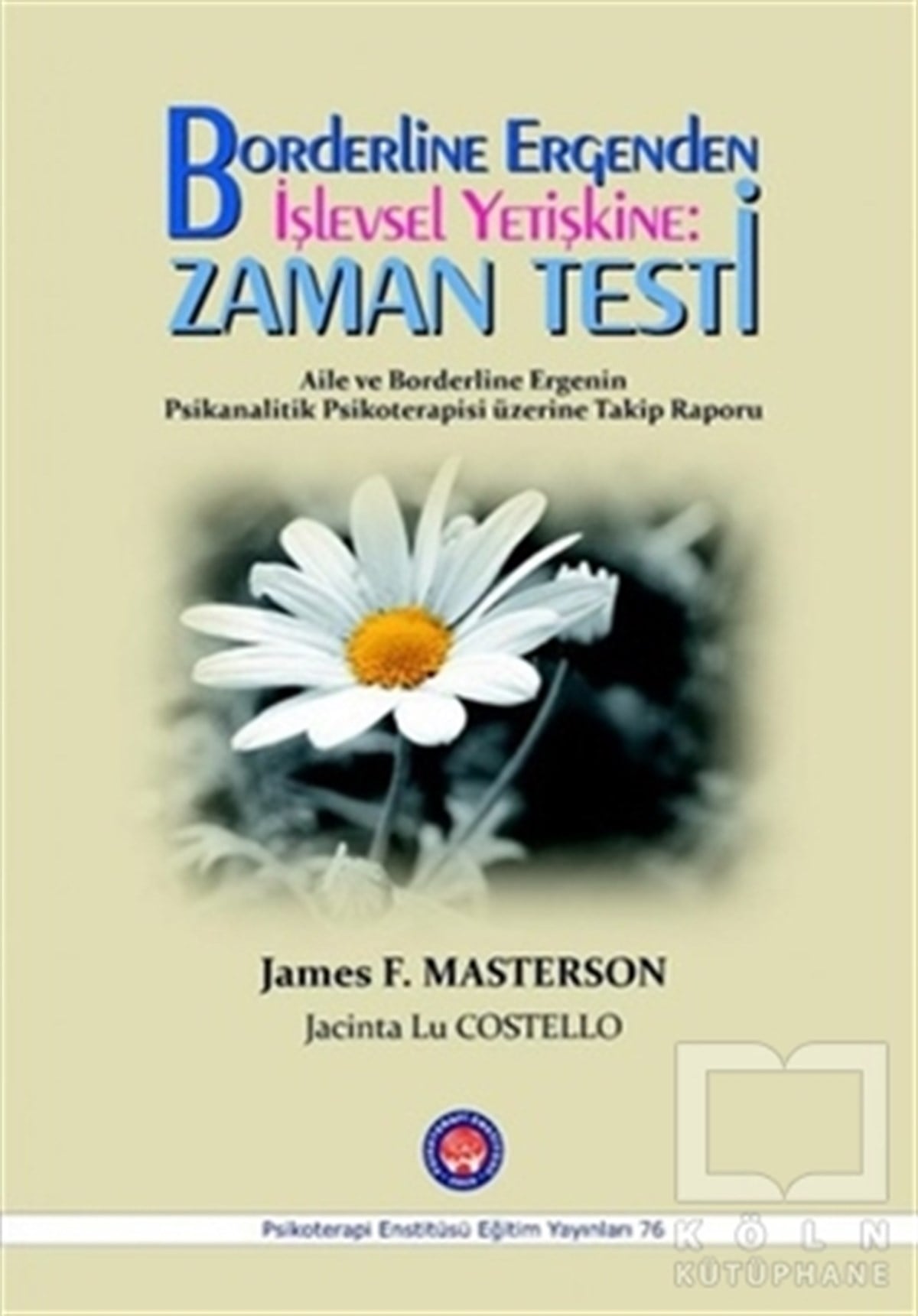 James F. MastersonBaşvuru KitaplarıBorderline Ergenden İşlevsel Yetişkine: Zaman Testi
