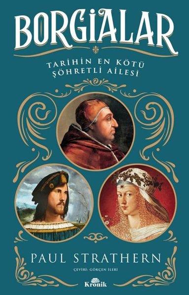 Paul StrathernDünya TarihiBorgialar - Tarihin En Kötü Şöhretli Ailesi