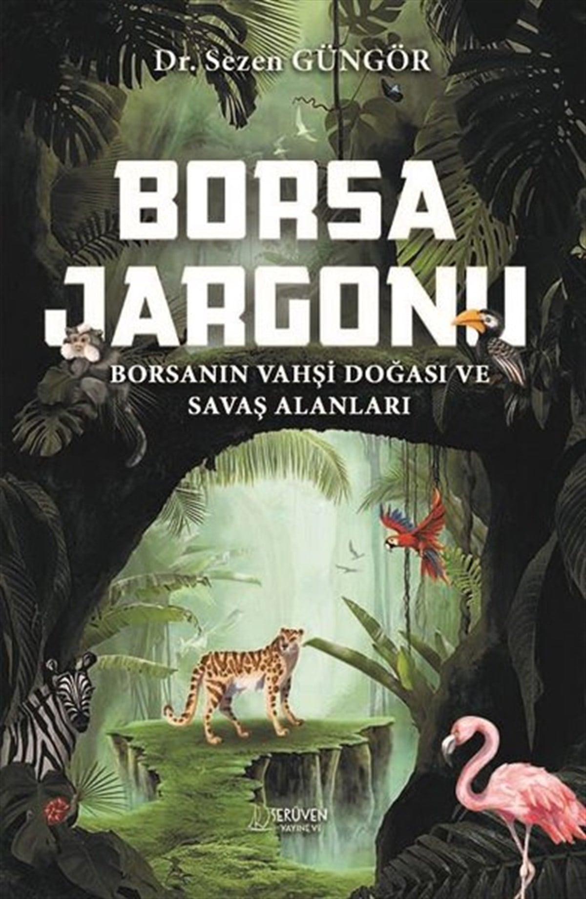 Sezen GüngörTürkiye RomanBorsa Jargonu - Borsanın Vahşi Doğası ve Savaş Alanları