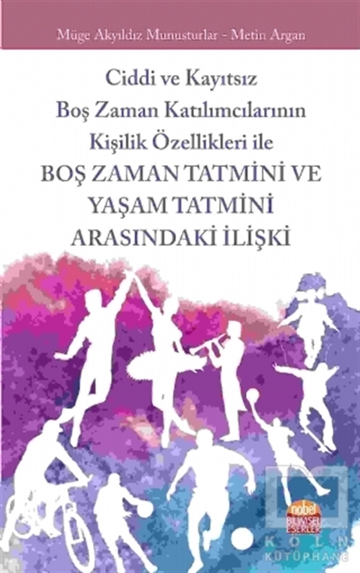 Müge Akyıldız MunusturlarDiğerBoş Zaman Tatmini ve Yaşam Tatmini Arasındaki İlişki