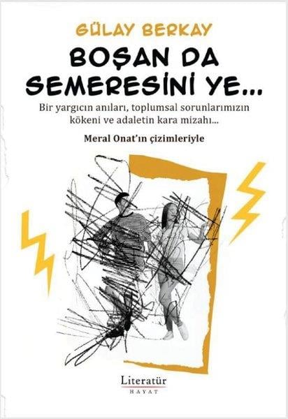 Gülay BerkayAnı & Mektup & Günlük KitaplarıBoşan da Semeresini Ye
