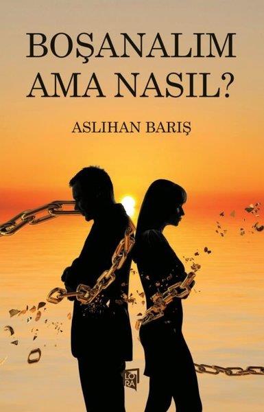 Aslıhan BarışKadın - Erkek İlişkileri KitaplarıBoşanalım Ama Nasıl?