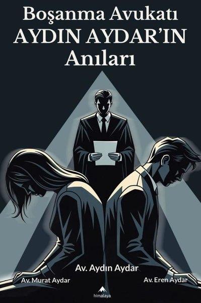 Aydın AydarAnı & Mektup & Günlük KitaplarıBoşanma Avukatı Aydın Aydar'ın Anıları