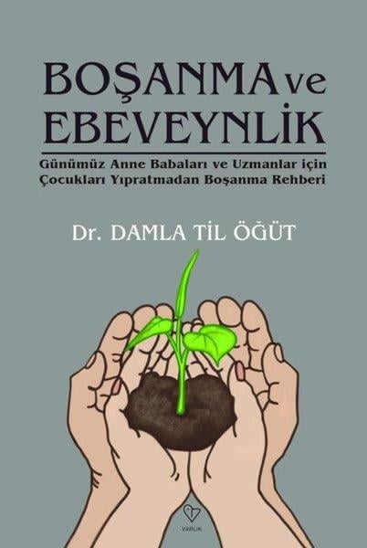 Damla Til ÖğütKadın - Erkek İlişkileri KitaplarıBoşanma ve Ebeveynlik - Günümüz Anne Babaları ve Uzmanlar İçin Çocukları Yıpratmadan Boşanma Rehberi