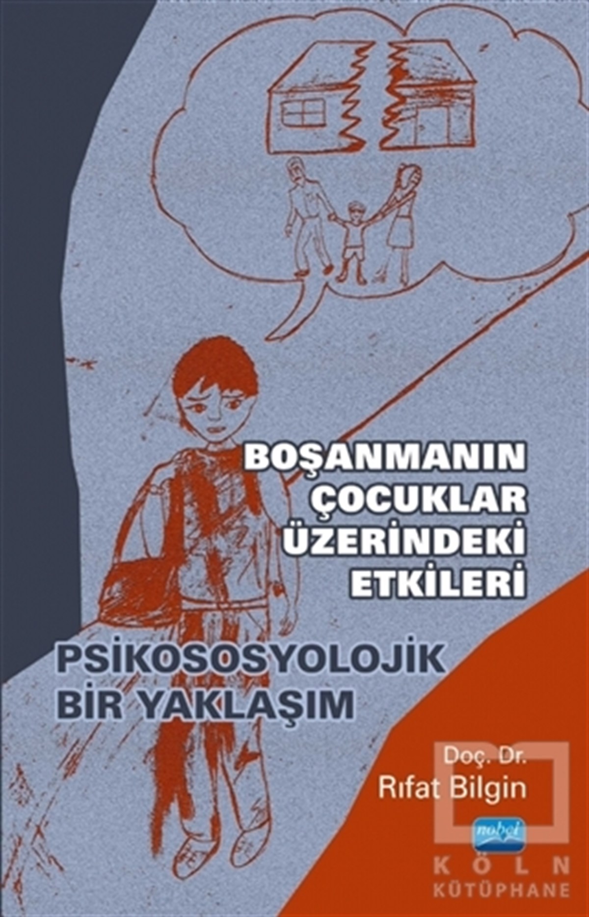 Rıfat BilginAile ve Çocuk KitaplarıBoşanmanın Çocuklar Üzerindeki Etkileri