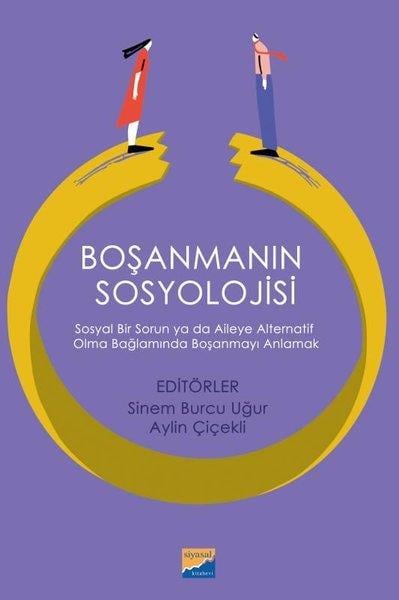 KolektifSosyoloji KitaplarıBoşanmanın Sosyolojisi: Sosyal Bir Sorun ya da Aileye Alternatif Olma Bağlamında Boşanmayı Anlamak