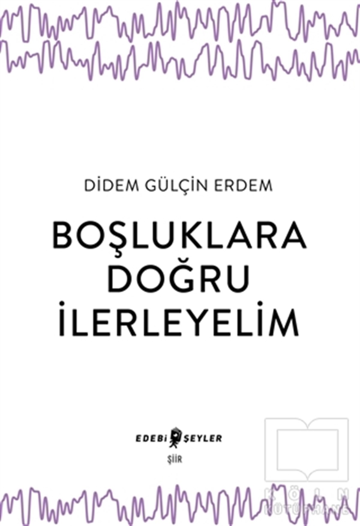 Didem Gülçin ErdemŞiirBoşluklara Doğru İlerleyelim