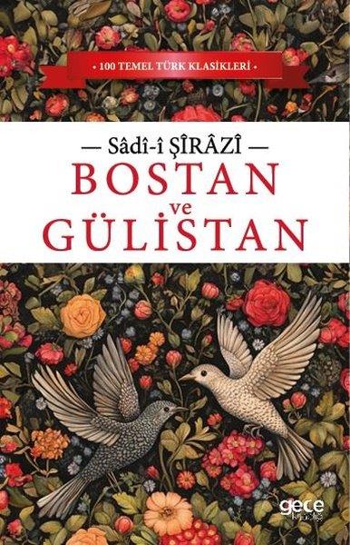 Sadi-i ŞiraziTürk KlasikleriBostan ve Gülistan - 100 Temel Türk Klasikleri