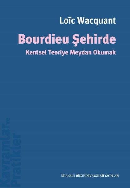 Loic WacquantSosyoloji KitaplarıBourdieu Şehirde - Kentsel Teoriye Meydan Okumak