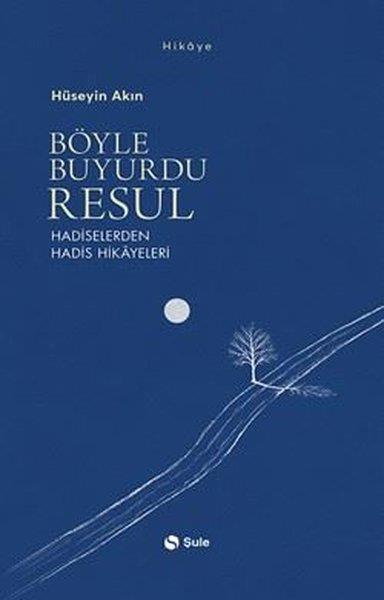 Hüseyin AkınTürk RomaniBöyle Buyurdu Resul - Hadiselerden Hadis Hikayeleri