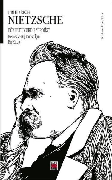 Friedrich NietzscheFelsefe BilimiBöyle Buyurdu Zerdüşt - Herkes ve Hiç Kimse İçin Bir Kitap