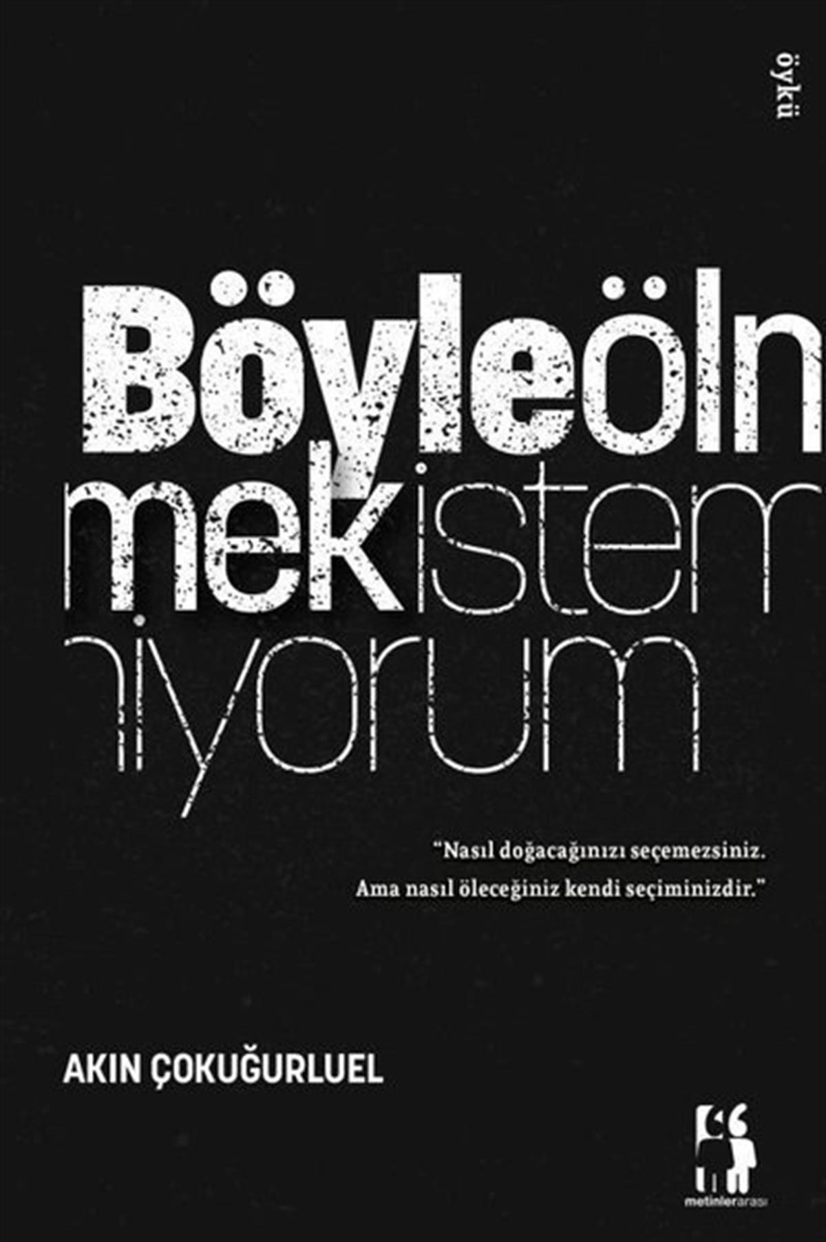 Akın ÇokuğurluelTürkiye RomanBöyle Ölmek İstemiyorum