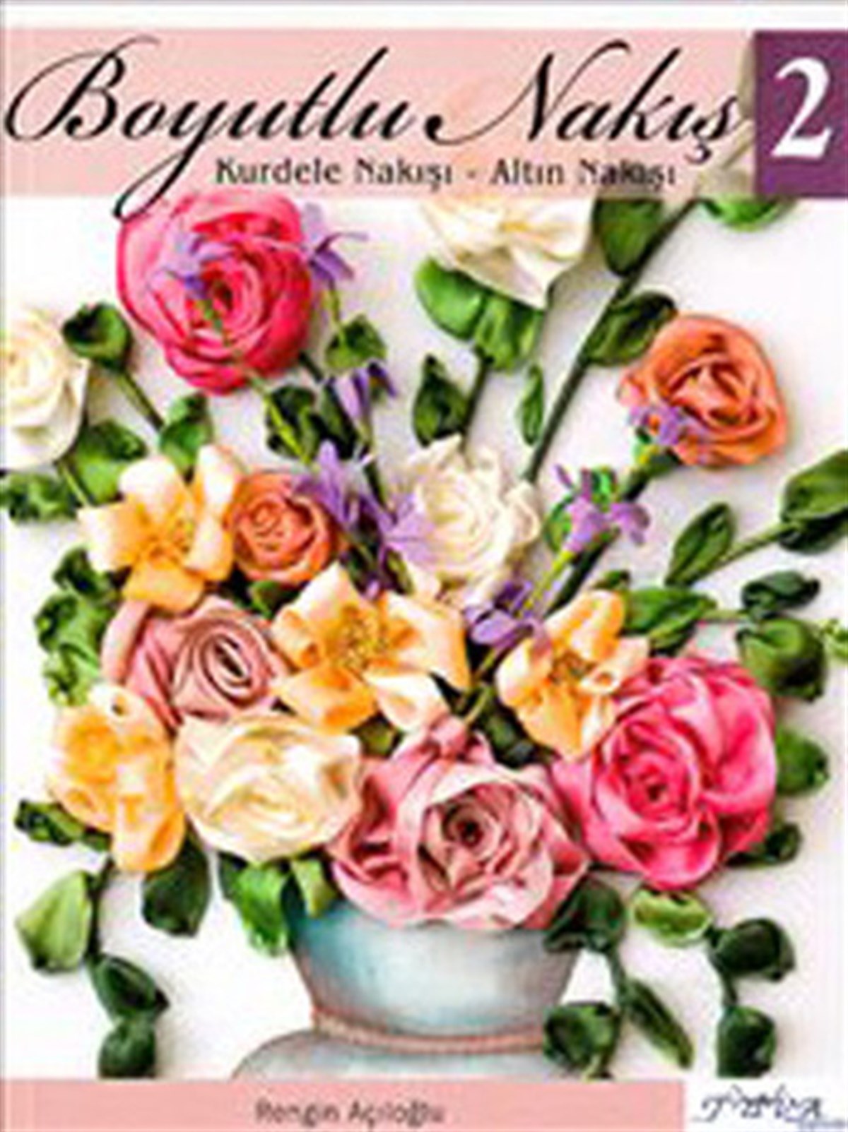 Rengin AçıloğluBastelbücherBoyutlu Nakış 2
