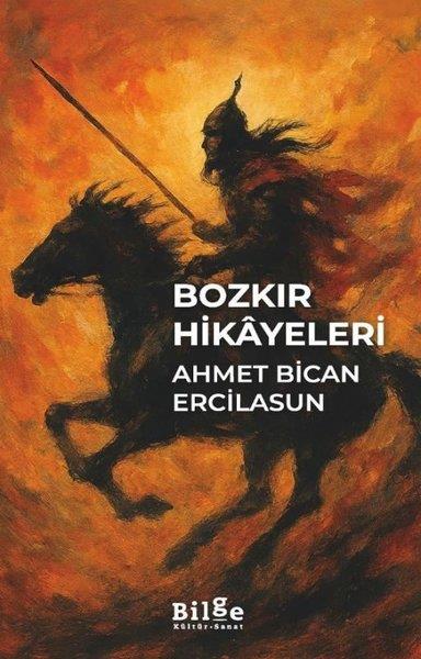 Ahmet Bican ErcilasunTürk RomaniBozkır Hikayeleri