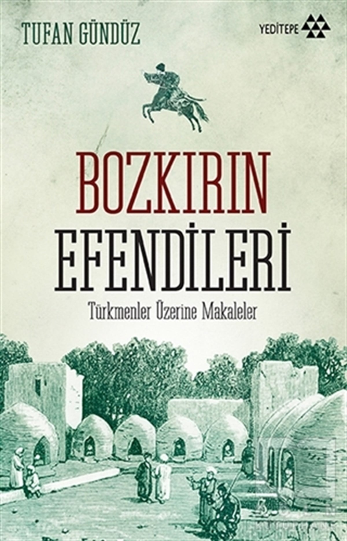 Tufan GündüzAraştırma - İncelemeBozkırın Efendileri