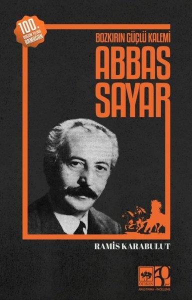 Ramis KarabulutTarihi Biyografi ve Otobiyografi KitaplarıBozkırın Güçlü Kalemi Abbas Sayar