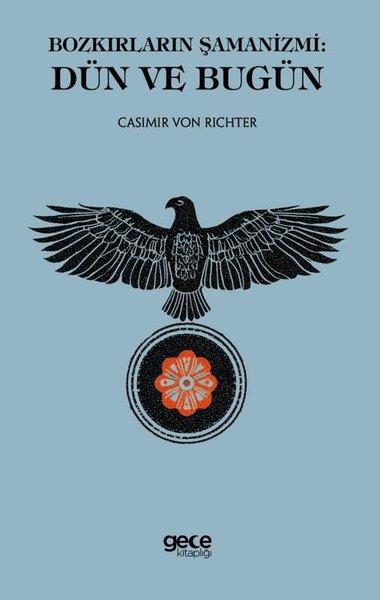 Casimir von RichterDiger InançlarBozkırların Şamanizmi - Dün ve Bugün