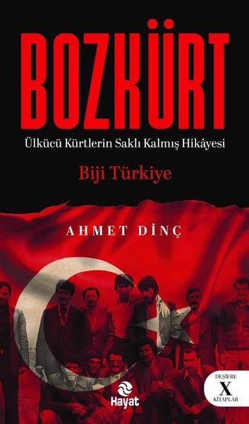 Ahmet DinçEtnolojiBozkürt - Ülkücü Kürtlerin Saklı Kalmış Hikayesi
