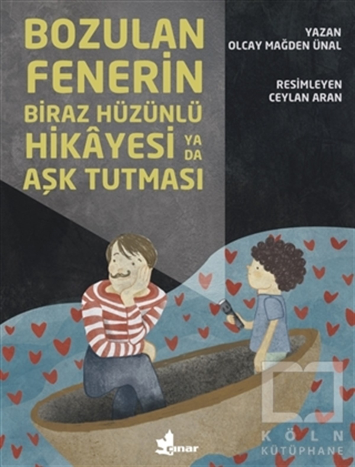 Olcay Mağden ÜnalÇocuk RomanlarıBozulan Fenerin Biraz Hüzünlü Hikayesi ya da Aşk Tutması