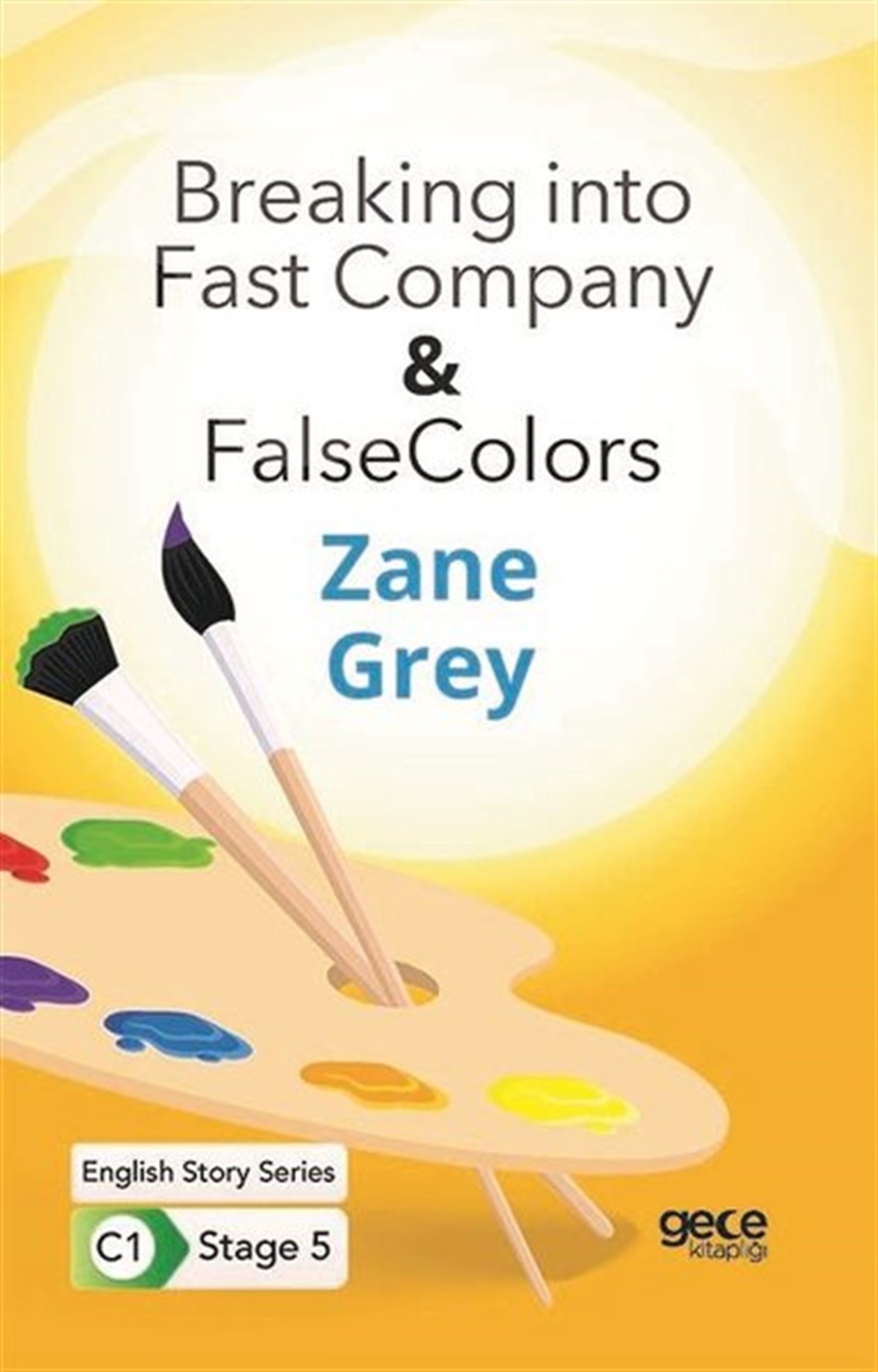 Zane GreyPhrase Book and LanguageBreaking into Fast Company - False Colors - English Story Series - C1 Stage 5