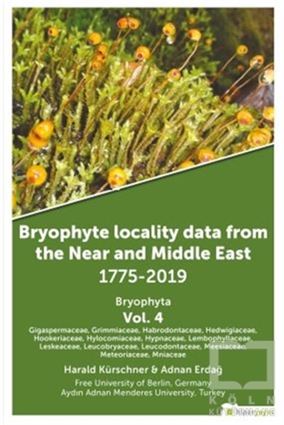 Adnan ErdağNaturwissenschaftenBryophyte Locality Data From The Near and Middle East 1775-2019 Bryophyta Vol. 4