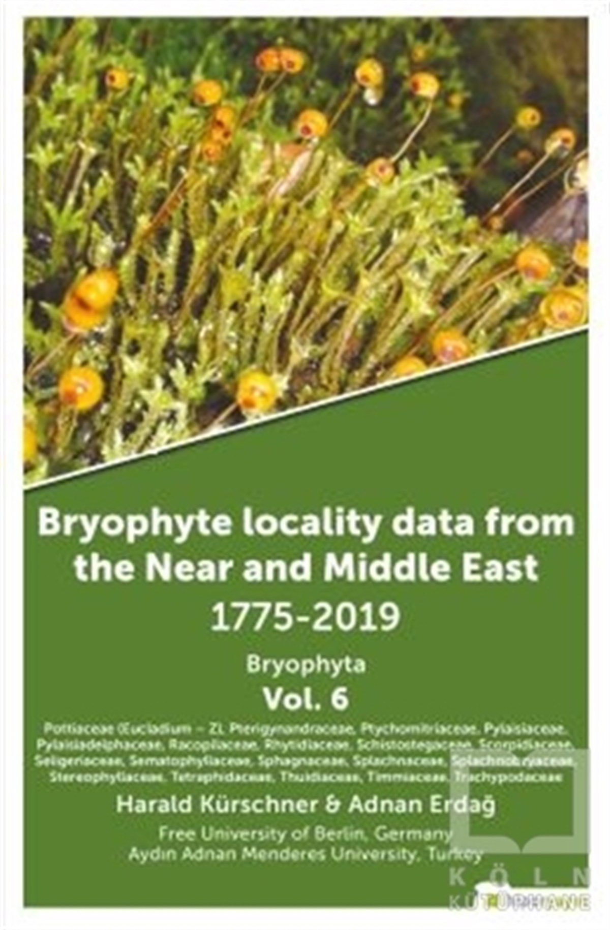 Adnan ErdağNaturwissenschaftenBryophyte Locality Data From The Near and Middle East 1775-2019 Bryophyta Vol. 6