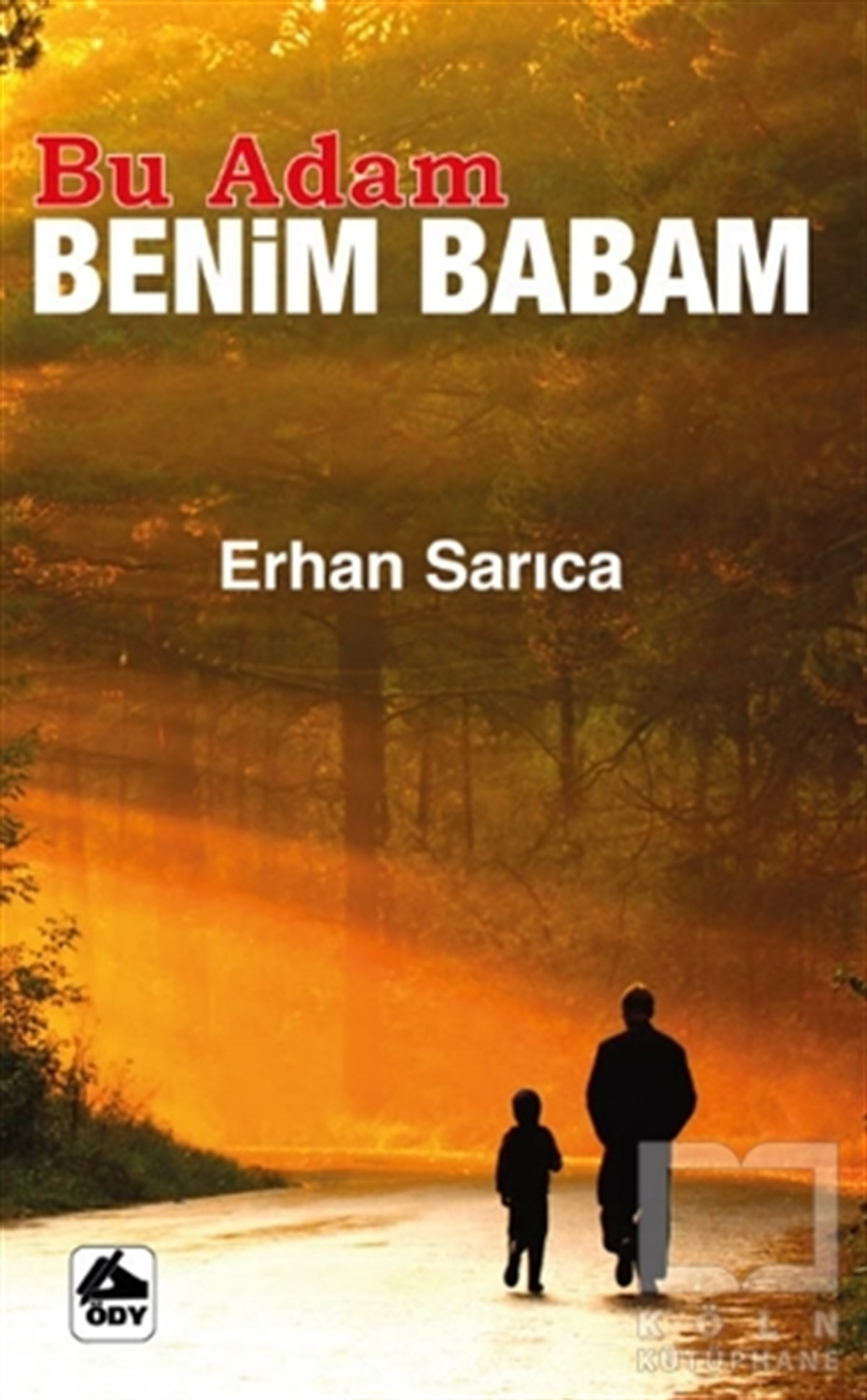 Erhan SancıKişisel Gelişim KitaplarıBu Adam Benim Babam