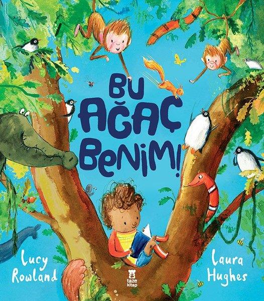 Lucy RowlandEgitim Etkinlik KitaplariBu Ağaç Benim!