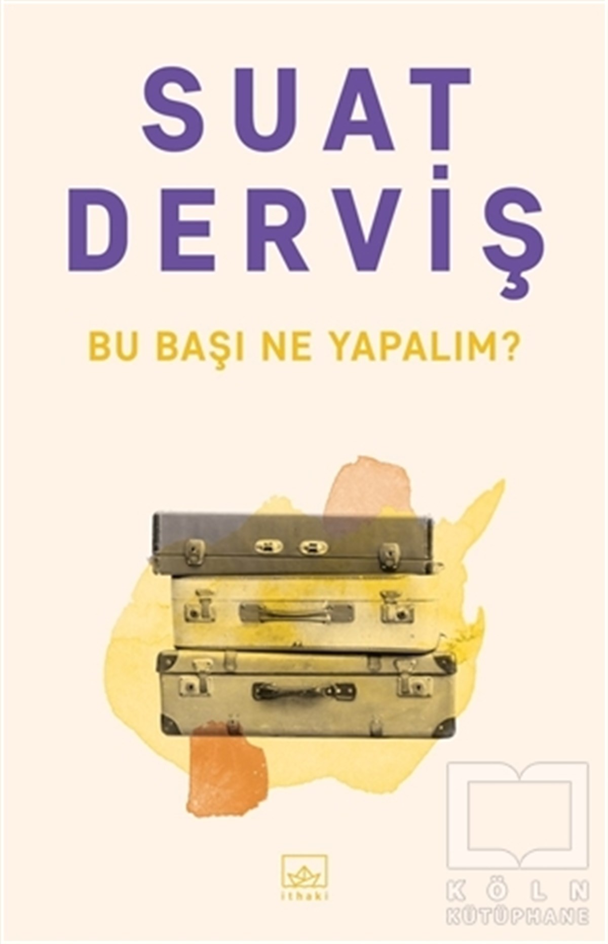 Suat DervişTürkçe RomanlarBu Başı Ne Yapalım?