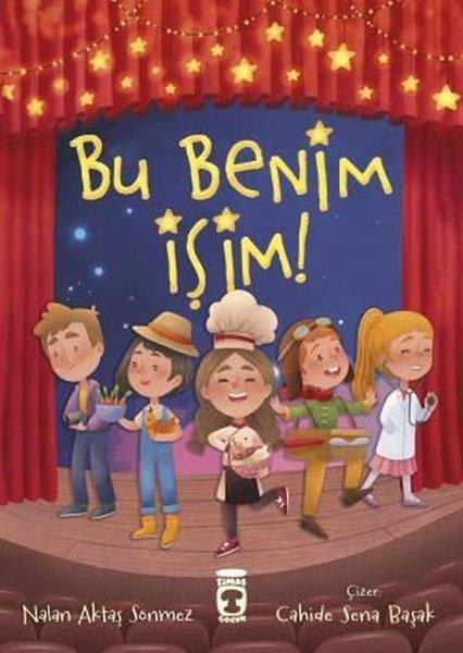 Nalan Aktaş SönmezÇocuk Gençlik RomanlarıBu Benim İşim!