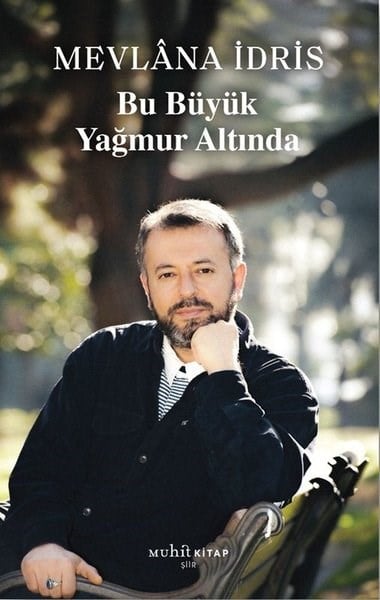 Mevlana İdrisTürk ŞiiriBu Büyük Yağmur Altında