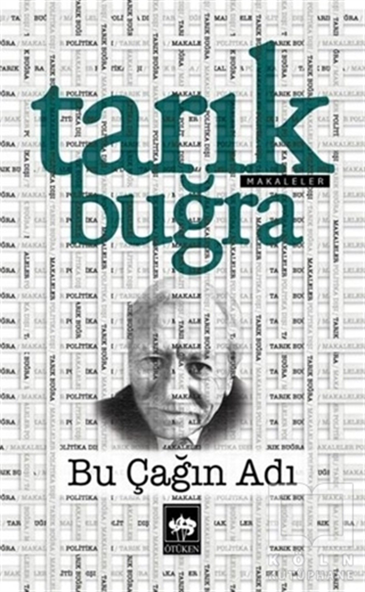 Tarık BuğraHikaye (Öykü) KitaplarıBu Çağın Adı