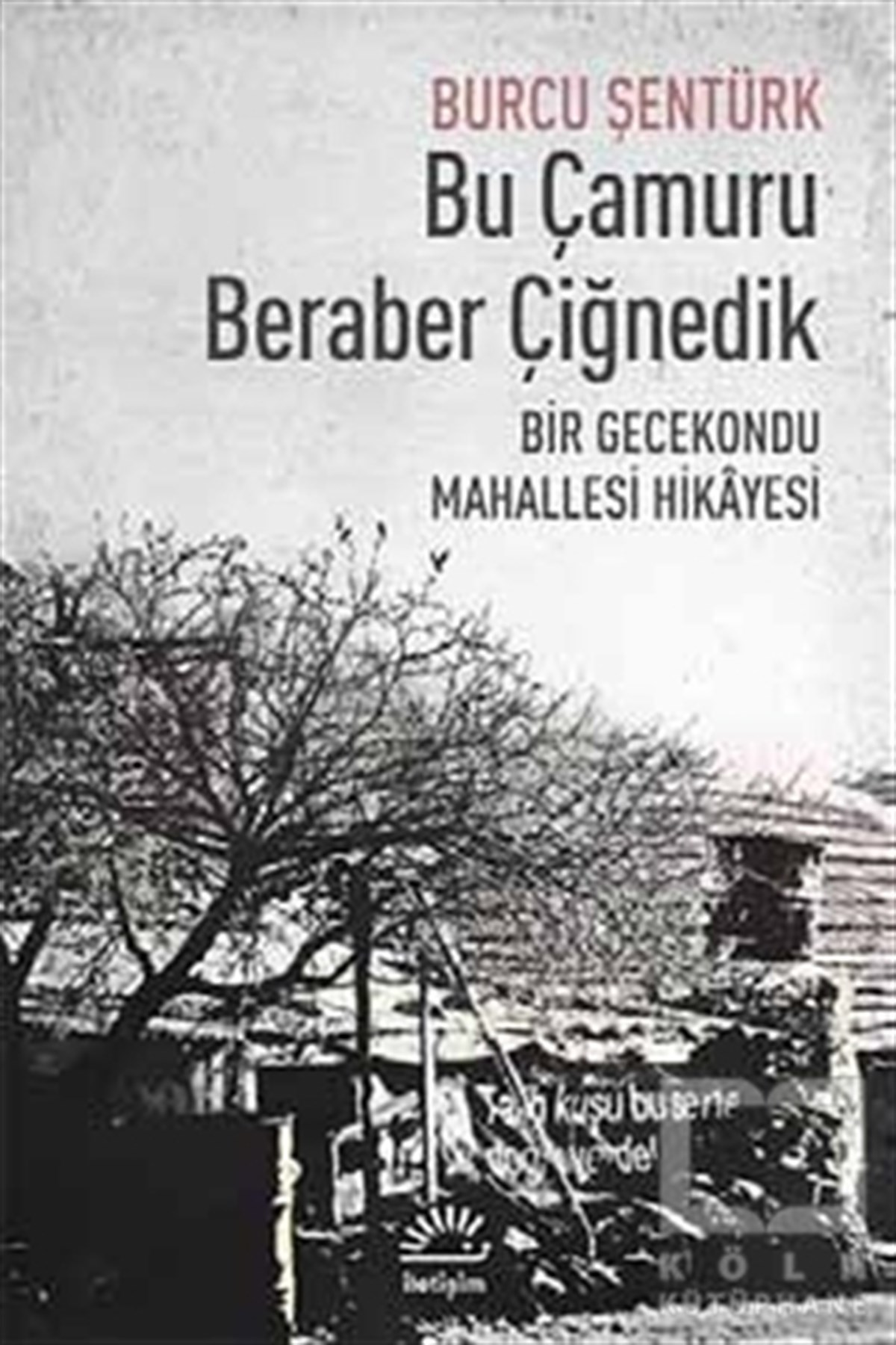Bu Çamuru Beraber Çiğnedik