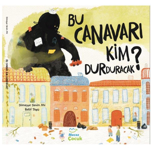 Sümeyye Sevim AhiEgitim Etkinlik KitaplariBu Canavarı Kim Durduracak?