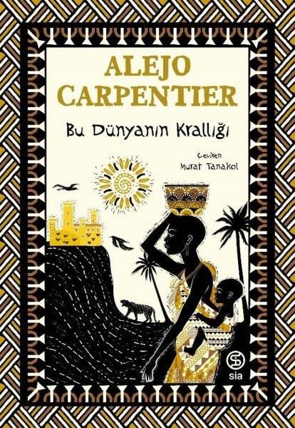 Alejo CarpentierDünya RomanBu Dünyanın Krallığı