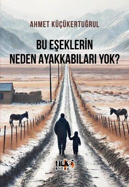 Ahmet KüçükertuğrulTürk RomaniBu Eşeklerin Neden Ayakkabıları Yok?