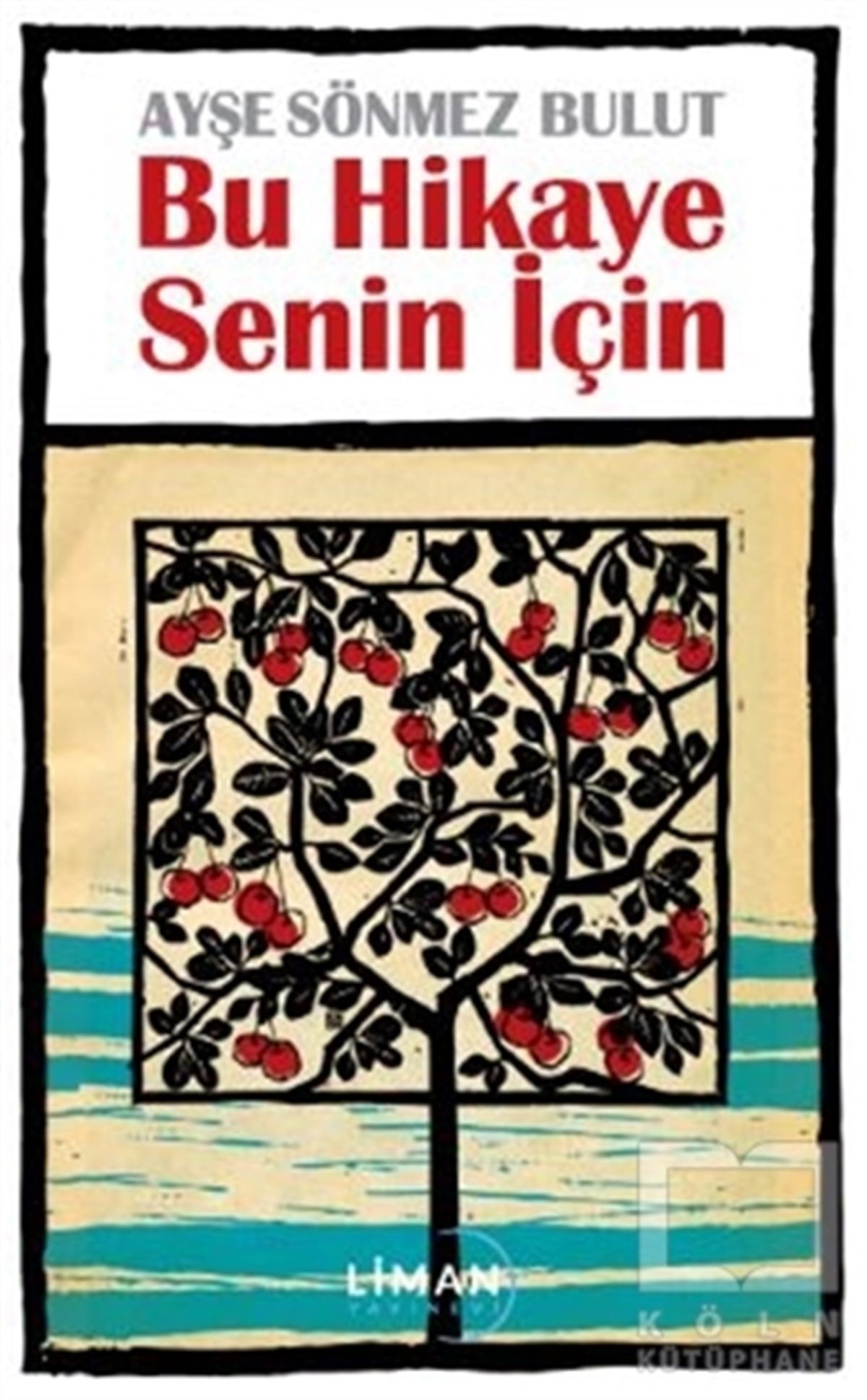 Ayşe Sönmez BulutTürkçe RomanlarBu Hikaye Senin İçin